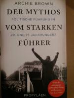 Der Mythos vom starken Führer - Politische Führung im 20. und 21. Jahrhundert