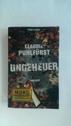 Claudia Puhlfürst: UNGEHEUER. THRILLER.