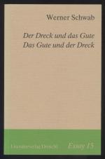 Der Dreck und das Gute. Das Gute und der Dreck.