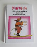 Janosch - Lügengeschichten aus d. Wilden Westen