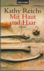 Kathy Reichs: Mit Haut und Haar Kathy Reichs: Mit Haut und Haar