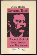 Der arme Teufel: Robert Reitzel - vom Vormärz zum Haymarket.