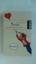 HECTOR UND DIE GEHEIMNISSE DER LIEBE. HECTORS ABENTEUER 3: ROMAN ÜBER DAS GLÜCK.