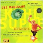 Marion Grillparzer: Die magische Kohlsup Marion Grillparzer: Die magische Kohlsup