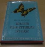 Welcher Schmetterling ist das? - Ein Bestimmungsbuch d. Schmetterlinge Mitteleuropas