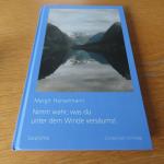 Margit Hanselmann: Nimm wahr, was du unter dem Winde versäumst - Gedichte