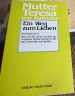 Ein Weg zum Lieben   Mutter Teresa von Kalkutta  Meditationen