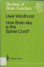 How Brain-like is the Spinal Cord?: Interacting Cell Assemblies in the Nervous System (Studies of Brain Function, 15)