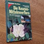 Die Kosmos-Mittelmeerflora. Über 500 Pflanzenarten in Farbfotos