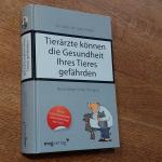 Tierärzte können die Gesundheit Ihres Tieres gefährden - Neue Wege in der Therapie