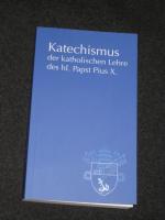 Katechismus der katholischen Lehre des hl. Papst Pius X.