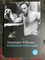 Tennessee Williams: Endstation Sehnsucht Tennessee Williams: Endstation Sehnsucht