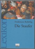 Friedemann Bedürftig: Die Staufer - Ein 