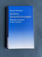 Schöne Verweltlichungen - biblische Gestalten in der Literatur