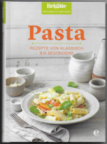 Brigitte Kochbuch-Edition: Pasta - Rezep Brigitte Kochbuch-Edition: Pasta - Rezep