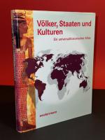 Völker, Staaten und Kulturen: Ein universalhistorischer Atlas