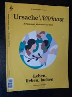 Ursache\Wirkung - Achtsamkeit, Meditation und Ethik. Ausgabe Nr. 116: Leben, lieben, lachen.