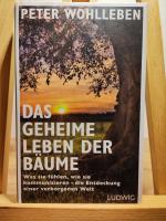 Das geheime Leben der Bäume - Was sie fühlen, wie sie kommunizieren - die Entdeckung einer verborgenen Welt