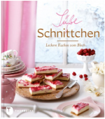 Süße Schnittchen - Leckere Kuchen vom Blech