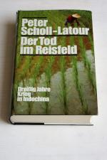 Der Tod im Reisfeld - 30 Jahre Krieg in Indochina