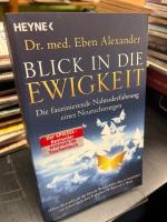 Eben Alexander: Blick in die Ewigkeit. D Eben Alexander: Blick in die Ewigkeit. D
