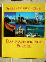 Das faszinierende Europa - Sehen - Erleben - Reisen