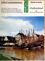 Ostfriesland mit Jever- und Wangerland. Über Moor, Geest und Marsch zum Wattenmeer uund zu den Inseln Borkum, Juist, Norderney, Baltrum, Langeoog, Spiekeroog und Wangerooge.