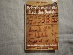 Mari Sandoz: Schreib es auf die Haut des