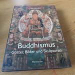 Buddhismus - Götter, Bilder und Skulpturen