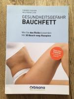 Gesundheitsgefahr Bauchfett - Wie Sie das Risiko loswerden - Mit 30 Bauch-weg-Rezepten