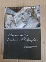 Lebensweisheiten berühmter Philosophen - 4000 Zitate von Aristoteles bis Wittgenstein