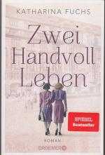 Katharina Fuchs: Zwei Handvoll Leben