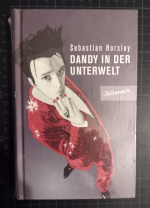 Dandy in der Unterwelt - Die unautorisierte Autobiographie