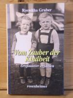 Roswitha Gruber: "Vom Zauber der Kindhei Roswitha Gruber: "Vom Zauber der Kindhei