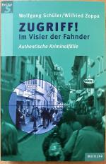 Zugriff! Im Visier der Fahnder - Authentische Kriminalfälle