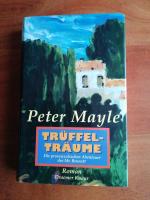 Peter Mayle: Trüffelträume Peter Mayle: Trüffelträume