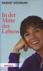Margot Kässmann: In der Mitte des Lebens Margot Kässmann: In der Mitte des Lebens