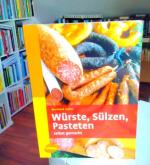 Würste, Sülzen, Pasteten selbst gemacht