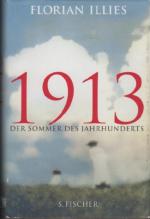 Florian Illies: 1913 - Der Sommer des Ja Florian Illies: 1913 - Der Sommer des Ja