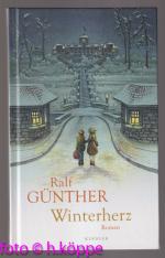 Ralf Günther: Winterherz : Roman.