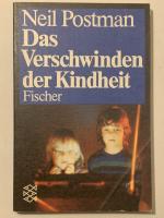 Neil Postman: Das Verschwinden der Kindh