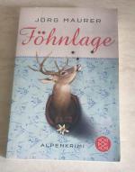 Jörg Maurer: Föhnlage - Alpenkrimi Jörg Maurer: Föhnlage - Alpenkrimi