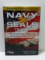 Navy Seals Team 6 - Die Einheit, die Osama bin Laden tötete - Ein Elitekämpfer enthüllt die Geheimnisse seiner Einheit