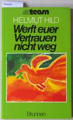 Helmut Hild: Werft euer Vertrauen nicht 