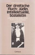 Jüdin, Intellektuelle und Sozialistin: Ein dreifacher Fluch