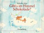 Gibt's im Himmel Schokolade? - Bilderbuch