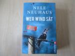 Nele Neuhaus: Wer Wind sät - Kriminalrom Nele Neuhaus: Wer Wind sät - Kriminalrom