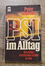 PSI im Alltag - Die außersinnlichen Kräfte in uns