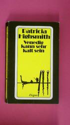 Patricia Highsmith: VENEDIG KANN SEHR KA