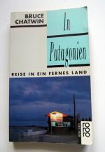 In Patagonien - Reise in ein fernes Land